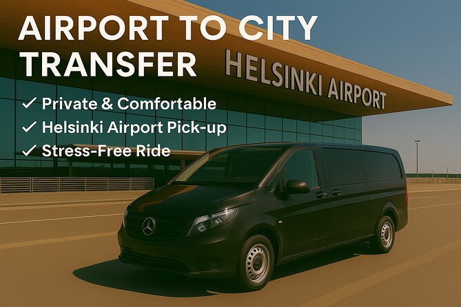 Airport Transfer Helsinki Center - Key Points to Know Before Booking